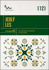 Eva Hauserová;kol.: Jedlý les - Permakulturní sadaření a ovocnaření