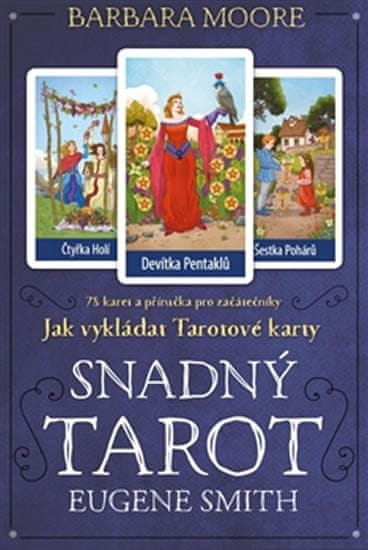 Barbara Moore: Snadný Tarot - Kniha JAK VYKLÁDAT TAROTOVÉ KARTY + 78 karet