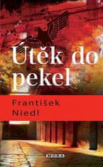 František Niedl: Útěk do pekel