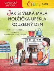 Marija Beršadskaja: Čteme sami – genetická metoda - Jak si velká malá holčička upekla kouzelný den