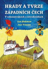 Jan Vizner: Hrady a tvrze západních Čech - V rekonstrukcích a retrokresbách