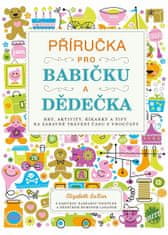 Elizabeth LaBan: Príručka pre babičku a dedka - Hry, aktivity, říkanky a tipy na zábavné trávení času s vnoučaty