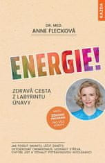 Anne Flecková: Energie! - Zdravá cesta z labyrintu únavy