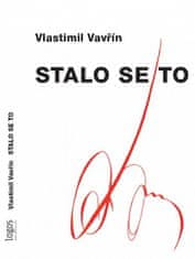 Vlastimil Vavřín: Stalo se to