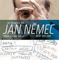 Jan Bernard: Jan Němec - Enfant terrible forever. Díl II.1975-2016