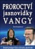 Ženi Kostadinová: Proroctví jasnovidky Vangy - Budeš předpovídat o živých a mrtvých