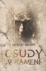 Gustáv Murín: Osudy v kameni