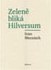 Ivan Wernisch: Zeleně bliká Hilversum