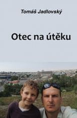 Tomáš Jadlovský: Otec na útěku