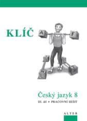 Kolektiv autorů: Klíč Český jazyk 8 III. díl Pracovní sešit - Pracovní sešit