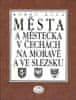 Karel Kuča: Města a městečka 6.díl v Čechách na Moravě a ve Slezsku - Pro-Sto