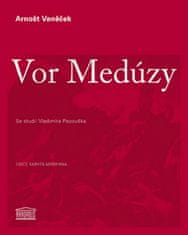 Arnošt Vaněček: Vor Medúzy - Se studií Vladimíra Papouška