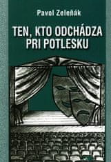 Pavol Zeleňák: Ten, kto odchádza pri potlesku