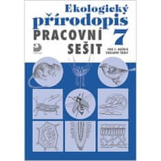 Danuše Kvasničková: Ekologický přírodopis Pracovní sešit 7 - pro 7.ročník základní školy