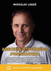 Miroslav Labaš: Abeceda úspešného podnikateľa