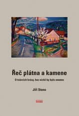 Jiří Stano: Řeč plátna a kamene - O tvůrcích krásy, bez nichž by bylo smutno