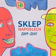Divadlo Sklep: Sklep Naposlech 2009-2011