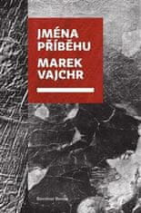 Marek Vajchr: Jména příběhu