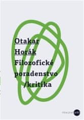 Otakar Horák: Filozofické poradenstvo/kritika