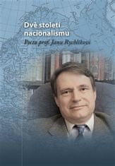Michal Macháček: Dvě století nacionalismu - Pocta prof. Janu Rychlíkovi
