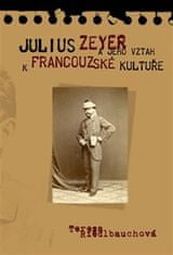 Tereza Riedlbyuchová: Julius Zeyer a jeho vztah k francouzské kultuře