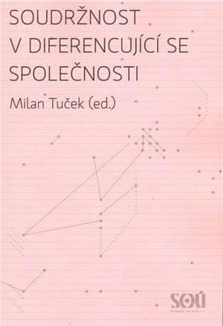 Milan Tuček: Soudržnost v diferencující se společnosti