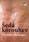 Vladislav Reisinger: Šedá korouhev