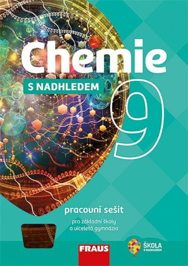 Jiří Škoda: Chemie 9 s nadhledem Pracovní sešit pro základní školy a víceletá gymnázia