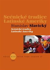 Scénické tradície Latinskej Ameriky - Stanislav Slavický