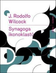 Wilcock J. Rodolfo: Synagoga ikonoklastů