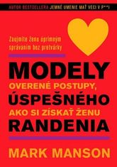 Mark Manson: Modely úspešného randenia - Overené postupy, ako si získať ženu