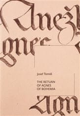 Josef Tomáš;Petr Probst: The Return of Agnes of Bohemia