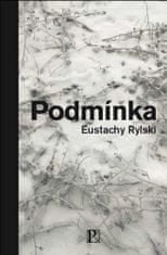 Eustachy Rylski: Podmínka