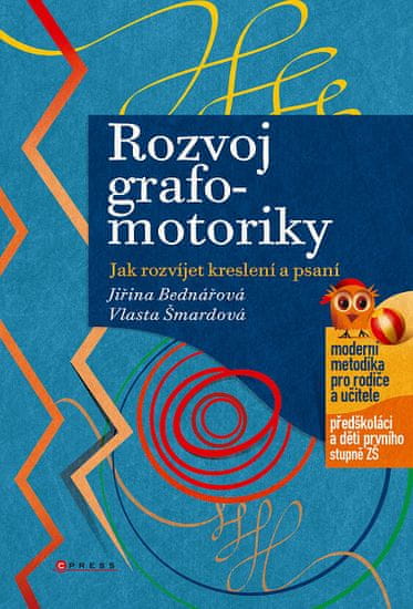 Jiřina Bednářová: Rozvoj grafomotoriky - Jak rozvíjet kreslení a psaní
