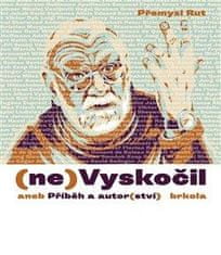 Přemysl Rut: (ne)Vyskočil aneb Příběh a autor(ství)