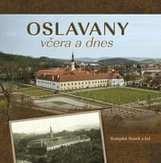 Stanislav Staněk: Oslavany včera a dnes