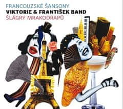 VIKTORIE &amp; FRANTIŠEK BAND: Francouzské šansony &amp; Šlágry mrakodrapů