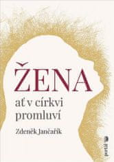 Zdeněk Jančařík: žena ať v církvi promluví