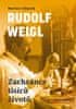 Mariusz Urbanek: Rudolf Weigl: Zachránce tisíců životů - Vítěz nad smrtící chorobou i totalitním zlem