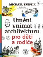 Michael Třeštík: Umění vnímat architekturu pro děti a rodiče