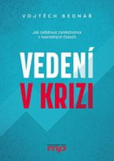 Vojtěch Bednář: Vedení v krizi - Jak zvládnout zaměstnance v nesnadných časech