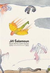 Jiří Šalamoun: Jiří Šalamoun / Básně všechny a jedno leporelo / 1978–2021