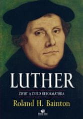 Roland H. Bainton: LUTHER Život a dielo reformátora