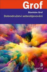 Stanislav Grof: Dobrodružství sebeobjevování