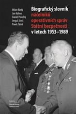 Milan Bárta: Biografický slovník náčelníků operativních správ Státní bezpečnosti v letech 1953 - 1989