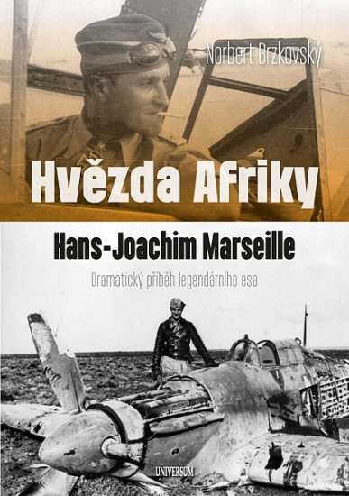 Norbert Brzkovský: Hvězda Afriky. Hans-Joachim Marseille – dramatický příběh legendárního esa