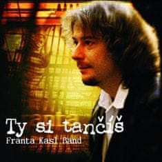 Mária Stanislavová: František Kasl - Ty si tančíš - CD