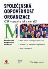 Marek Pavlík; Martin Bělčík; kolektiv: Společenská odpovědnost organizace - CSR v praxi a jak s ním dál