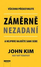 John Kim: Záměrně nezadaní - Všechno předefinujte a nejprve najděte sami sebe