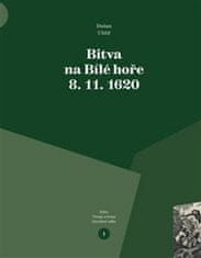 Dušan Uhlíř: Bitva na Bílé hoře 8. 11. 1620